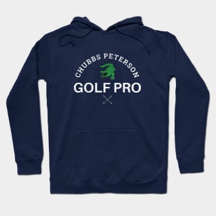 Chubbs Peterson - Golf Pro Hoodie